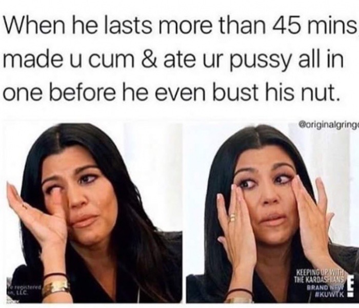 broke people memes - When he lasts more than 45 mins made u cum & ate ur pussy all in one before he even bust his nut. Keeping Up With The Kardashians Brand News Ukuwek
