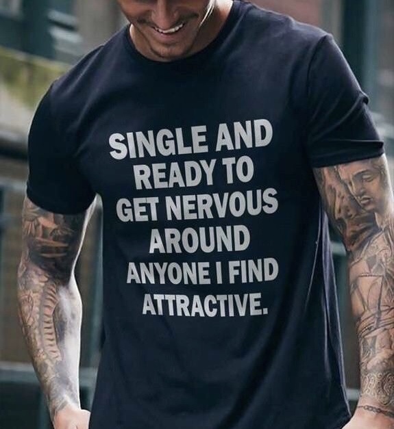single and ready to get nervous around anyone i find attractive - Single And Ready To Get Nervous Around Anyone I Find Attractive.
