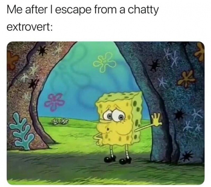 dank spongebob memes - Me after I escape from a chatty extrovert
