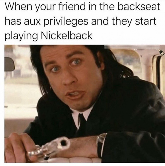 john travolta pulp fiction - When your friend in the backseat has aux privileges and they start playing Nickelback