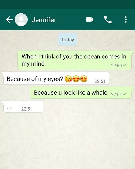 screenshot - Jennifer Today When I think of you the ocean comes in my mind Because of my eyes? Because u look a whale ...
