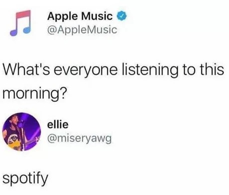 apple music memes - Apple Music Music What's everyone listening to this morning? ellie spotify