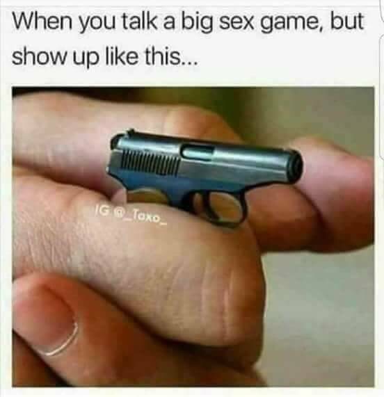 tiny gun - When you talk a big sex game, but show up this... IGO_Toxo