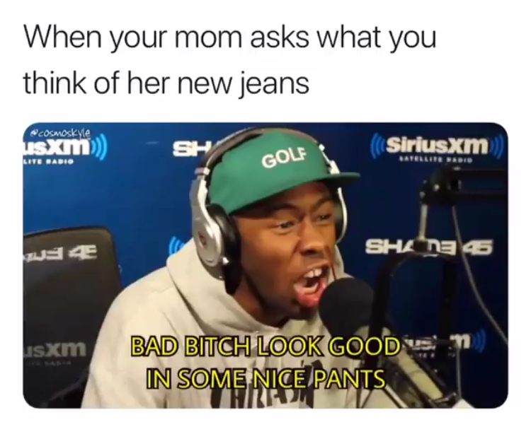 microphone - When your mom asks what you think of her new jeans Cosmoskyte usXm st Golf SiriusXm Lite Badio She Ne 45 34 isxm Bad Bitch Look Good So In Some Nice Pants