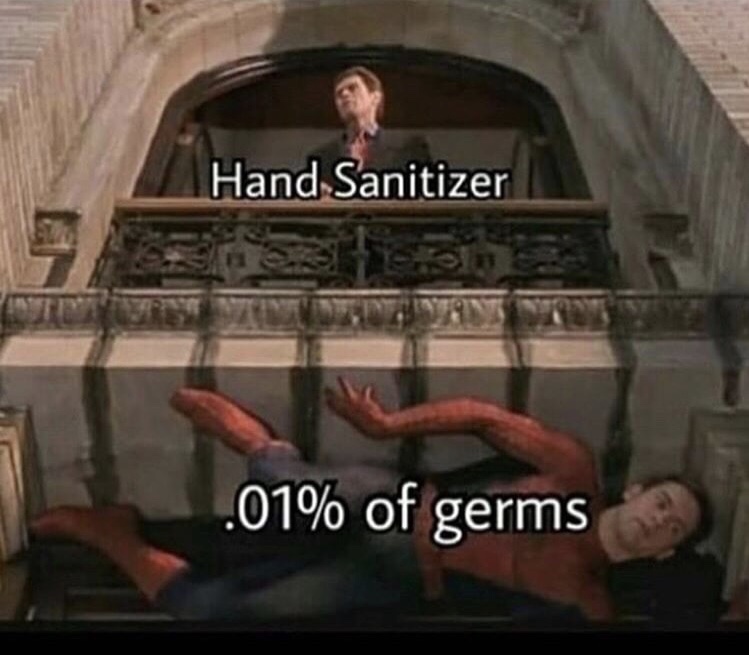 hand sanitizer meme - Hand Sanitizer .01% of germs