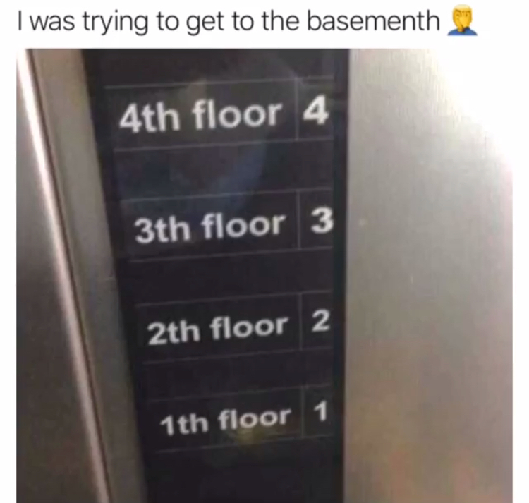 electronics - I was trying to get to the basementh 4th floor 4 3th floor 3 2th floor 1th floor