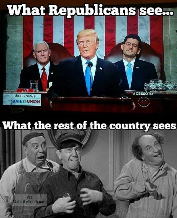 three stooges - What Republicans see... Live Ces News State Union What the rest of the country sees Via Mohstly Fresh.com