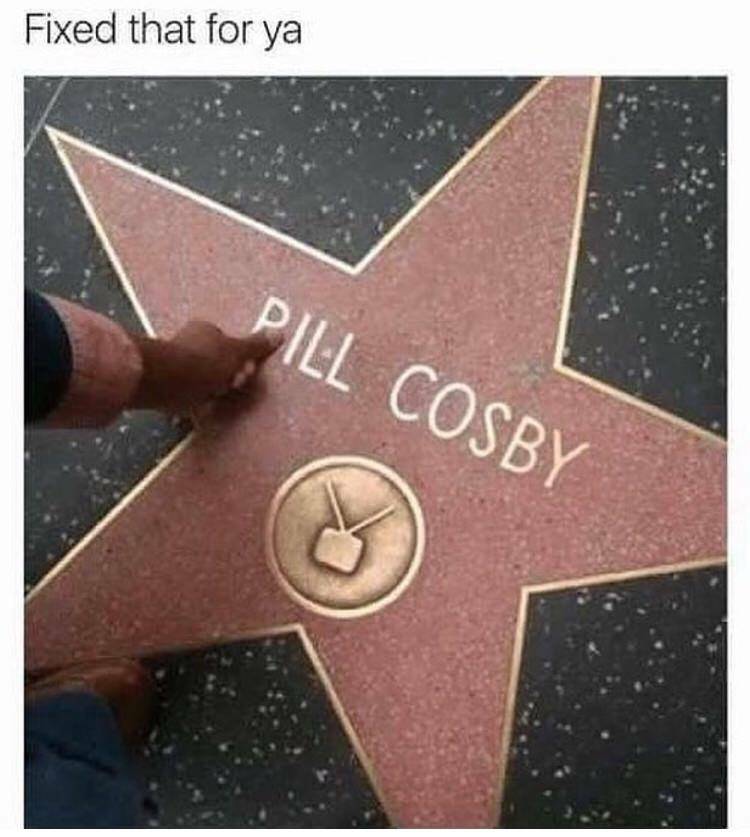 memes - hollywood - Fixed that for ya Pill Cosby