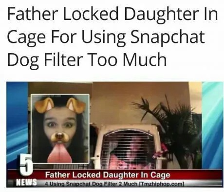 memes - thot filter - Father Locked Daughter In Cage For Using Snapchat Dog Filter Too Much Father Locked Daughter In Cage News A Using Snapchat Dog Filter 2 Much ITmzhiphop.com