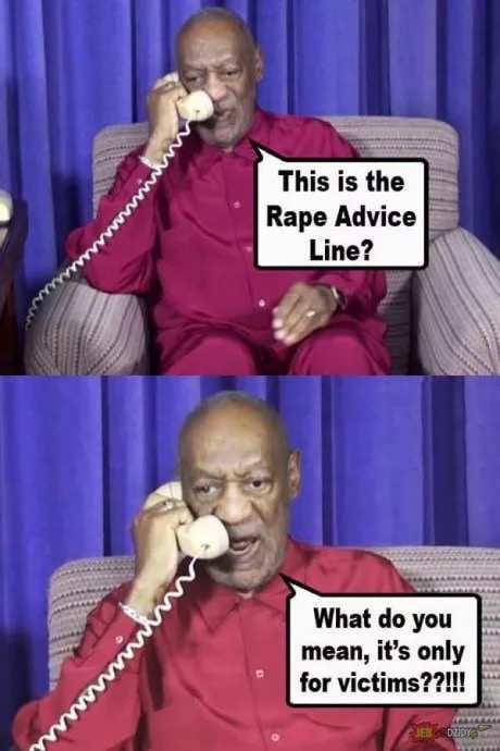 Bill Cosby Calling up the rape help hotline and is shocked that it is for victims only