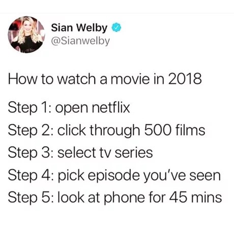 Sian Welby tweets a fairly accurate run down of how it ends when you try watching a movie in 2018