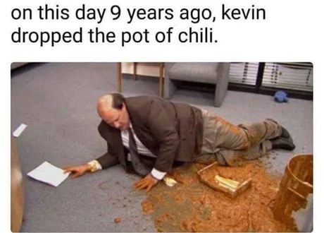 kevin the office chili - on this day 9 years ago, kevin dropped the pot of chili.