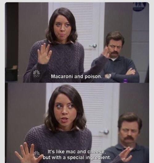 memes - april ludgate funny quotes - Macaroni and poison. It's mac and cheese, but with a special ingredient.