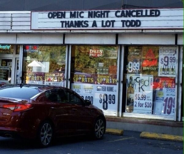 memes - mid size car - Open Mic Night Cancelled Thanks A Lot Todd Dale'S Pall Alegrere EST91777 Sav Hor Samor Sa Sports, Spyrets Sutter Home Sved Ail $5.99 2 for $10