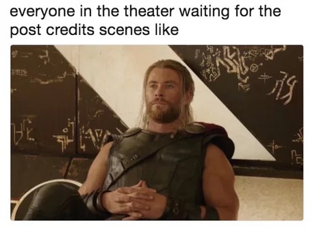 memes - thor after infinity war meme - everyone in the theater waiting for the post credits scenes