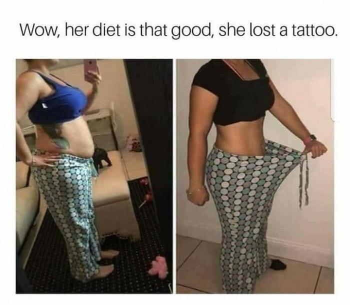 memes - her diet is so good she lost a t - Wow, her diet is that good, she lost a tattoo.