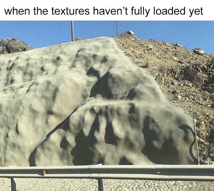 memes - when the textures haven't fully loaded yet