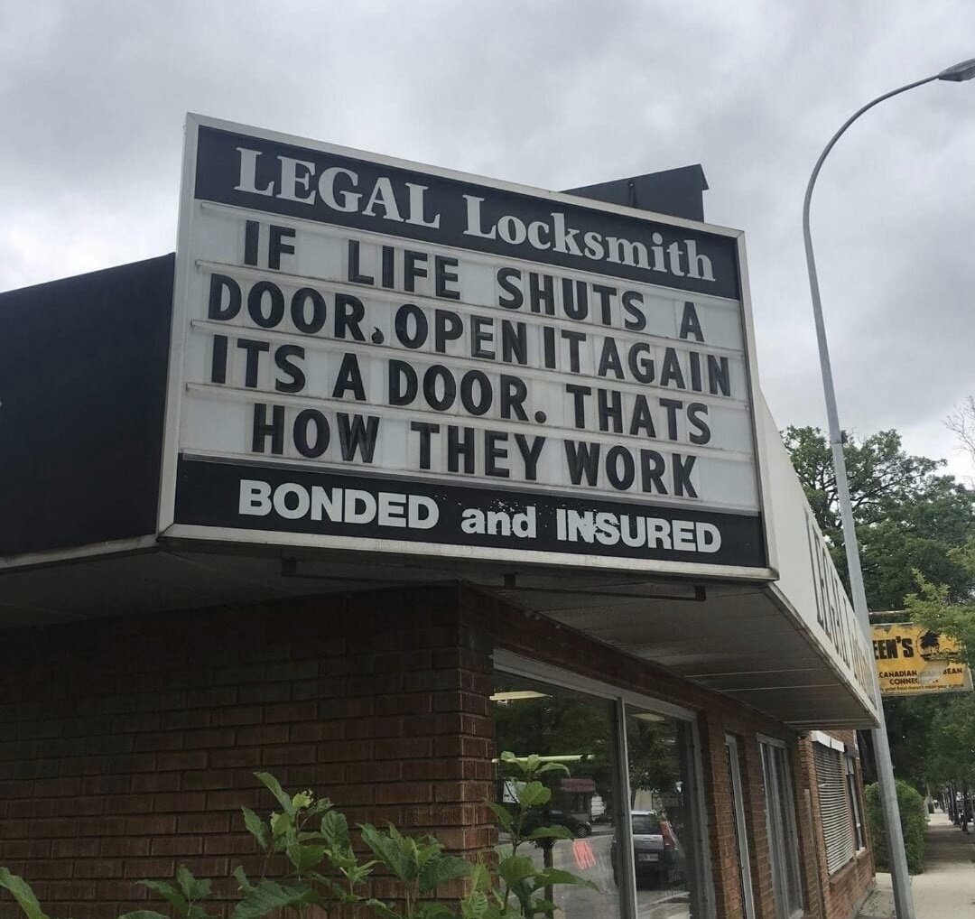 memes - street sign - Legal Locksmith If Life Shuts A Door. Openit Again Its A Door. Thats How They Work Bonded and Insured Canadian Core