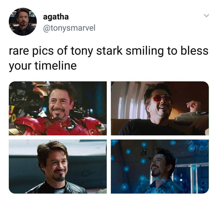 memes - first i was like - agatha rare pics of tony stark smiling to bless your timeline
