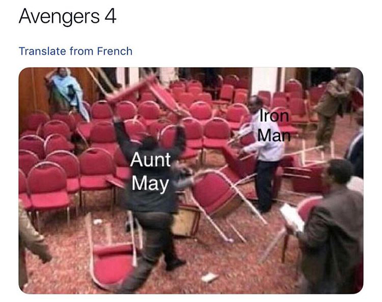 memes - political fist fights - Avengers 4 Translate from French Iron Man Aunt May