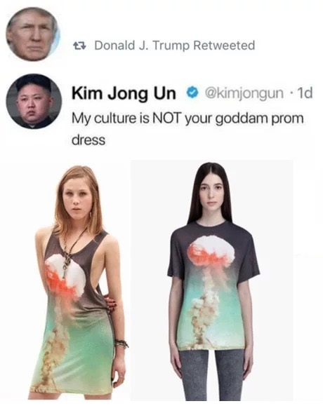 memes - my culture is not your prom dress meme - t3 Donald J. Trump Retweeted Kim Jong Un 1d My culture is Not your goddam prom dress
