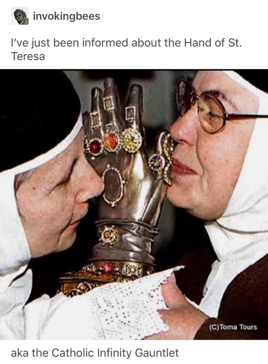 memes - catholic infinity gauntlet - invokingbees I've just been informed about the Hand of St. Teresa C Toma Tours aka the Catholic Infinity Gauntlet