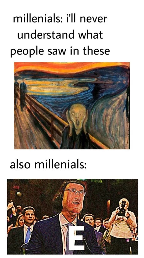memes - dankest of all the dankest memes - millenials i'll never understand what people saw in these also millenials