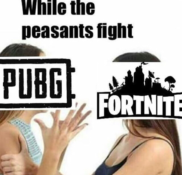memes - hand - While the peasants fight Pubg Fortnite