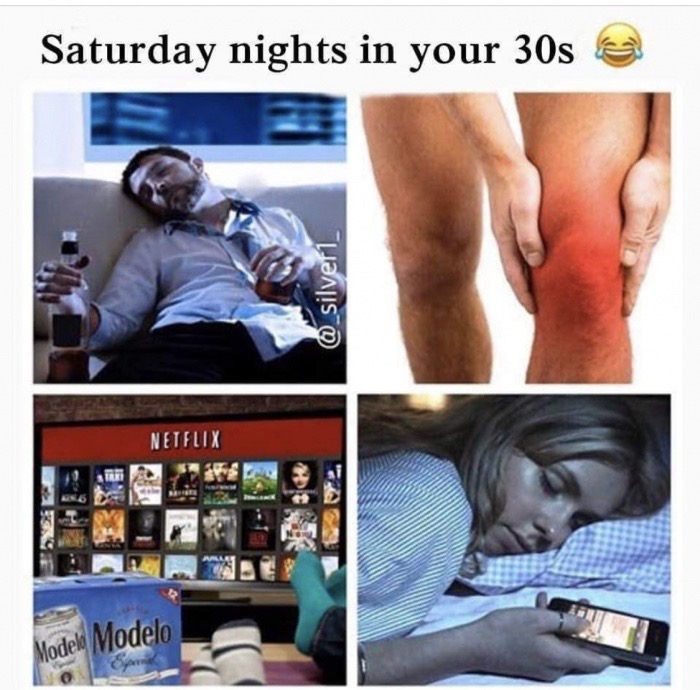 memes - saturday night in your 30s meme - Saturday nights in your 30s a 1 Netflix Model Modelo