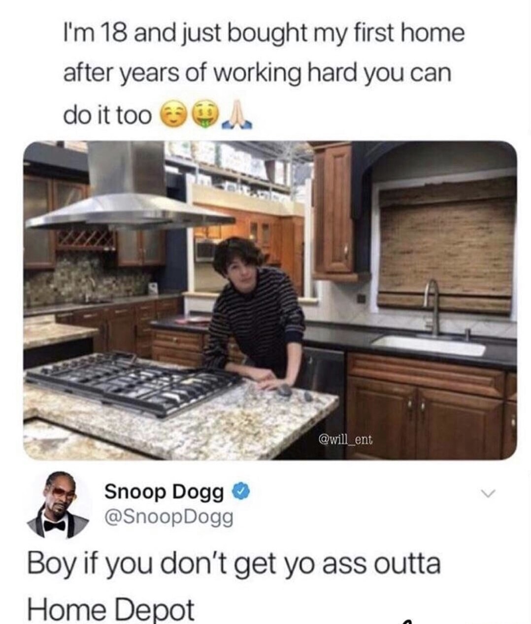 boy if you don t get your ass outta home depot - I'm 18 and just bought my first home after years of working hard you can do it too Snoop Dogg Dogg Boy if you don't get yo ass outta Home Depot