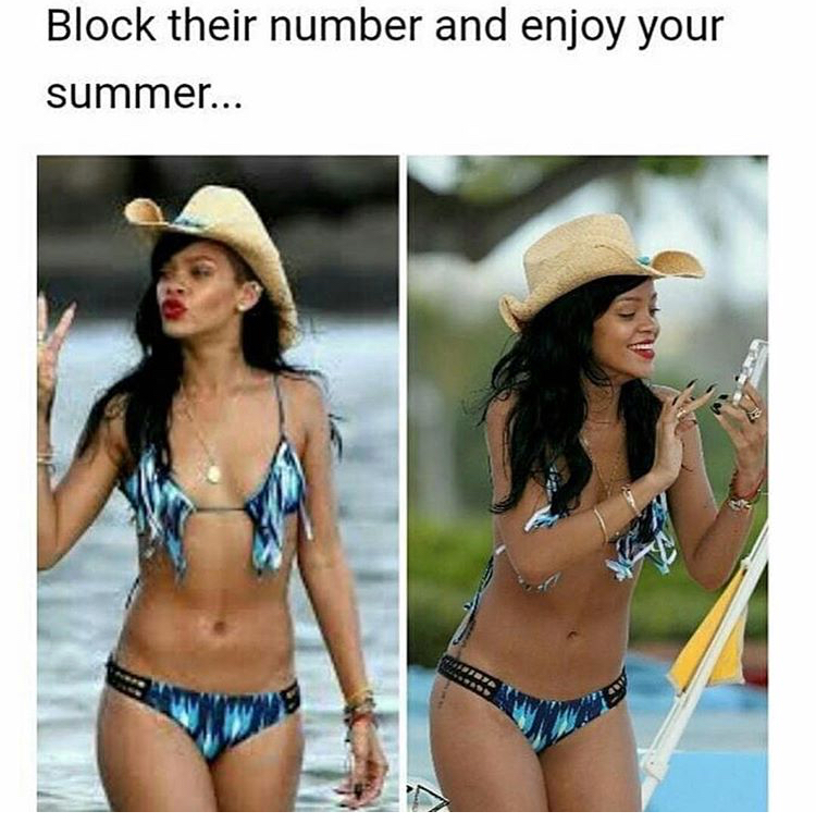 Cute meme of Rihanna looking sweet at the beach and giving advice to block the person bothering you and enjoy your summer