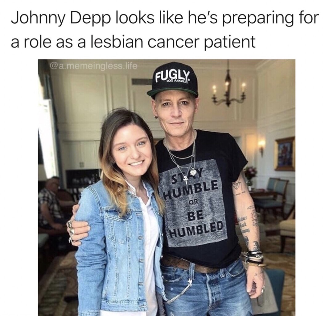 johnny depp new - Johnny Depp looks he's preparing for a role as a lesbian cancer patient .memeingless.life Fugly. Umble Or Be Humbled