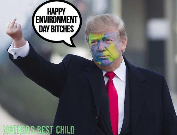 Happy Environment Day Bitches Mother'S Best Child