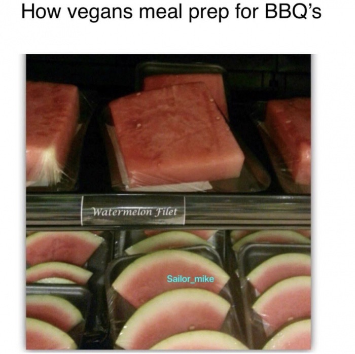 meal prep meme - How vegans meal prep for Bbq's Watermelon Filet Sailor_mike