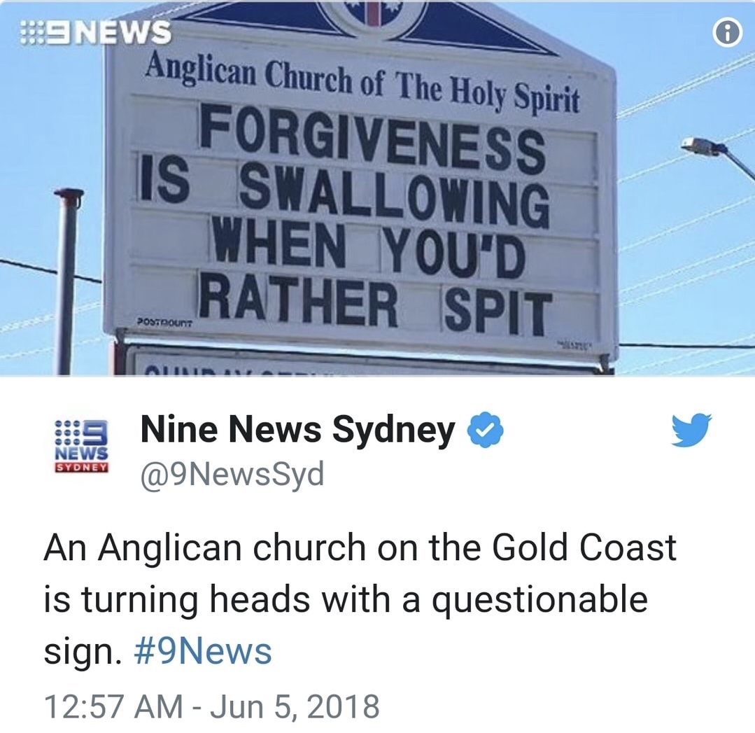 nine news - News Anglican Church of The Holy Spirit Forgiveness Is Swallowing When You'D Rather Spit Postpount News Sydney !!!S Nine News Sydney An Anglican church on the Gold Coast is turning heads with a questionable sign.