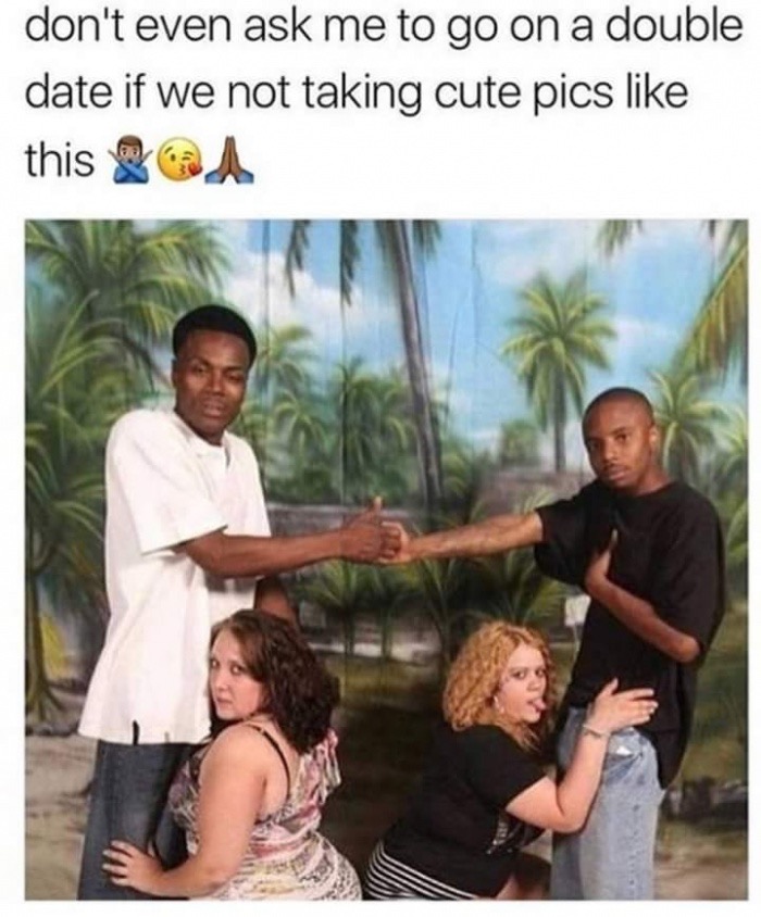 double date funny - don't even ask me to go on a double date if we not taking cute pics this A