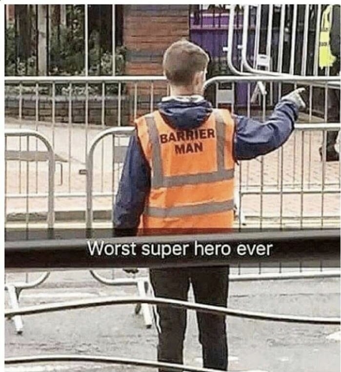 meme stream - barrier man - Barrier Man 0 Worst super hero ever