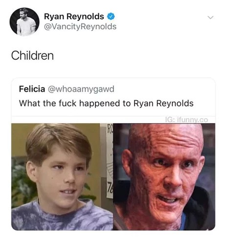 child vs adult - Ryan Reynolds Children Felicia What the fuck happened to Ryan Reynolds Igifunny.co