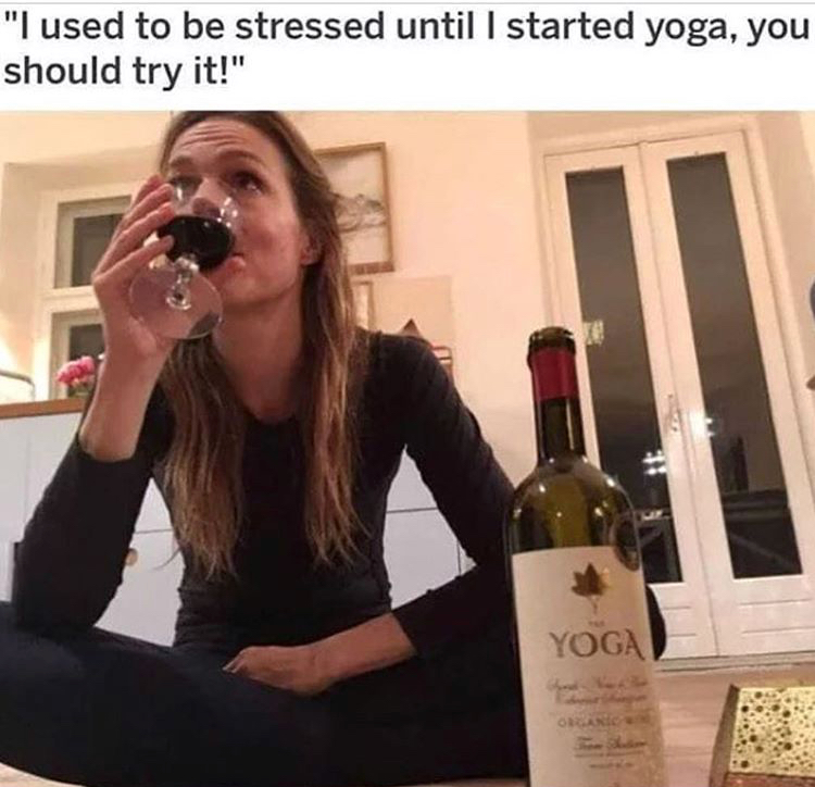 used to be stressed until i started yoga - "I used to be stressed until I started yoga, you should try it!" Yoga