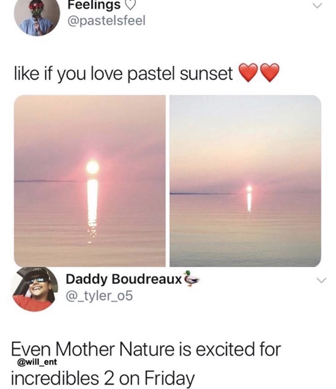 heat - Feelings v if you love pastel sunset Daddy Boudreaux & Even Mother Nature is excited for incredibles 2 on Friday