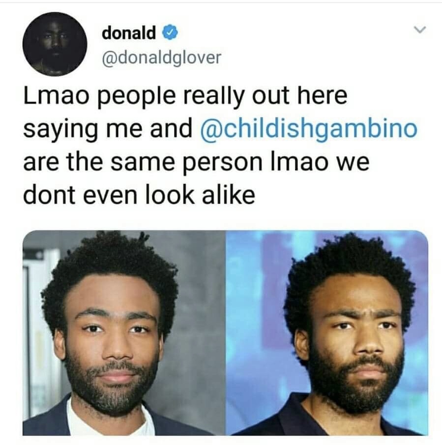 dank memes - donald glover and childish gambino look alike - donald Lmao people really out here saying me and are the same person Imao we dont even look a