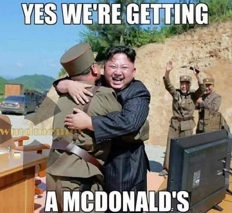 dank memes - maccies meme - Yes We'Re Getting A Mcdonald'S