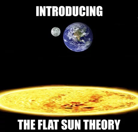 dank memes - introducing the flat sun theory - Introducing The Flat Sun Theory
