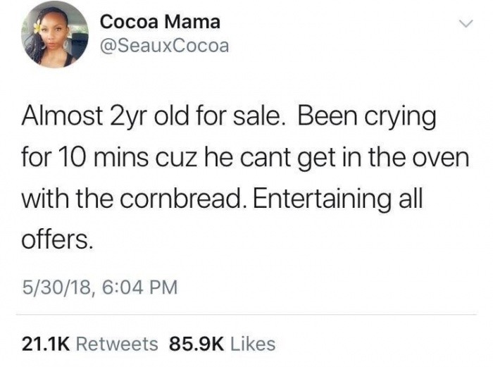 dank memes - girl called manon - Cocoa Mama Almost 2yr old for sale. Been crying for 10 mins cuz he cant get in the oven with the cornbread. Entertaining all offers. 53018,