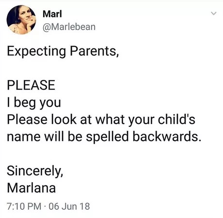 girl named Marlana begging parents to consider their kid's name backwards