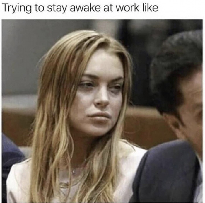 night shift memes - Trying to stay awake at work