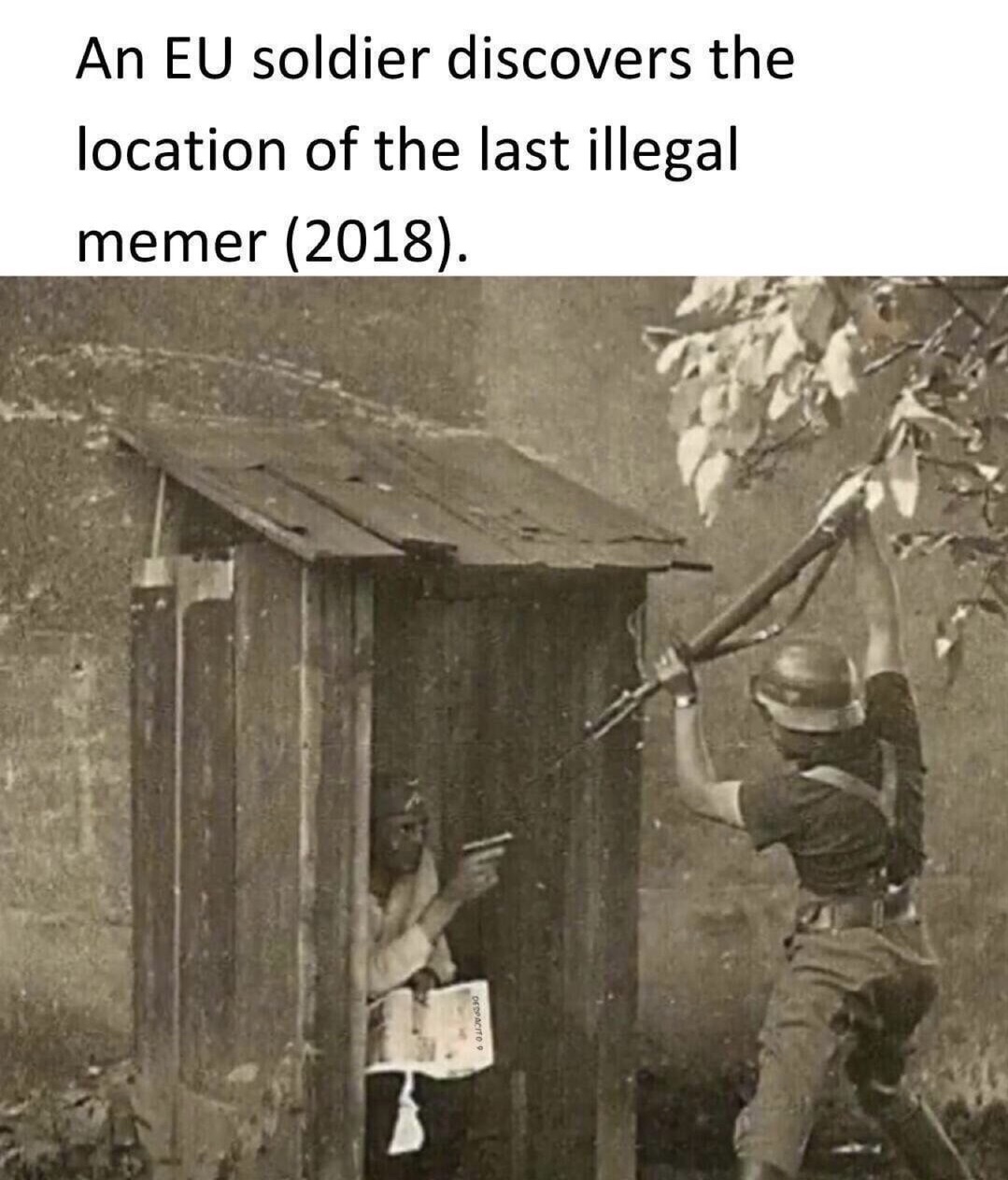 eu illegal memes - An Eu soldier discovers the location of the last illegal memer 2018. Despacito