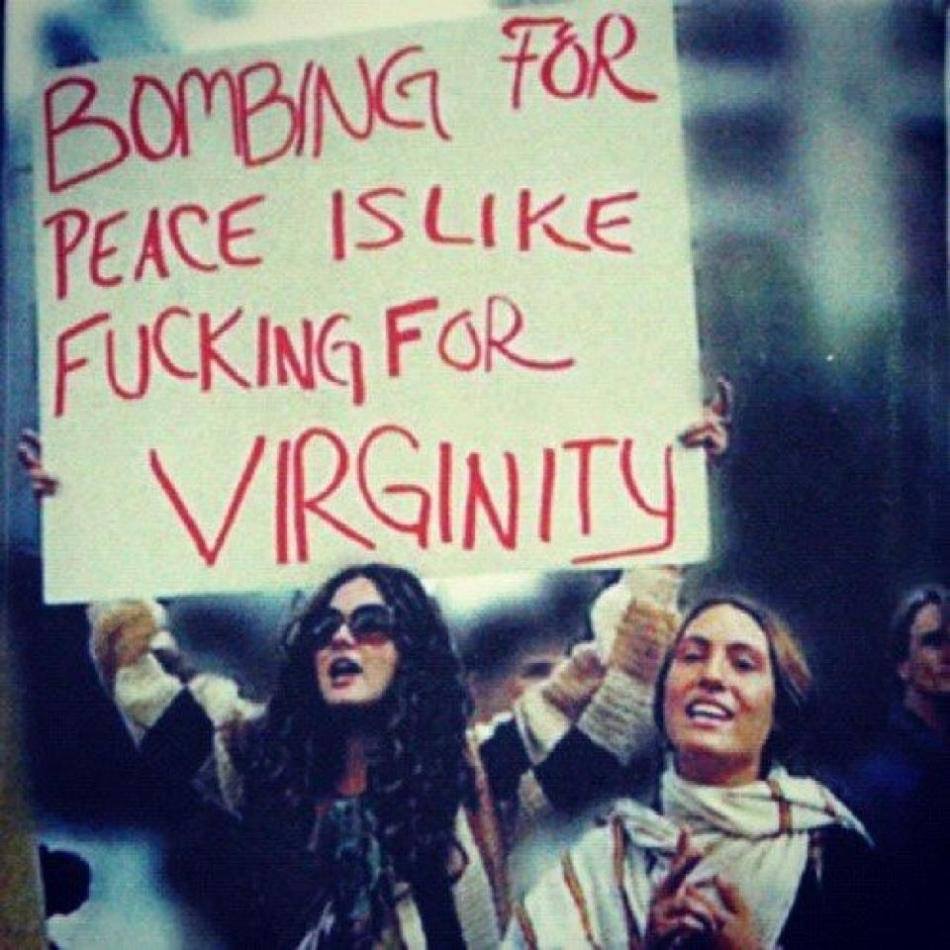 bombing for peace is like fuking for virginity - Bombing For Peace Is Fucking For Virginity