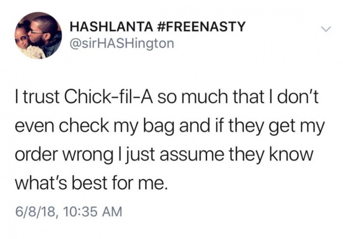 chick fil a messed up my order - Hashlanta I trust ChickfilA so much that I don't even check my bag and if they get my order wrong I just assume they know what's best for me. 6818,