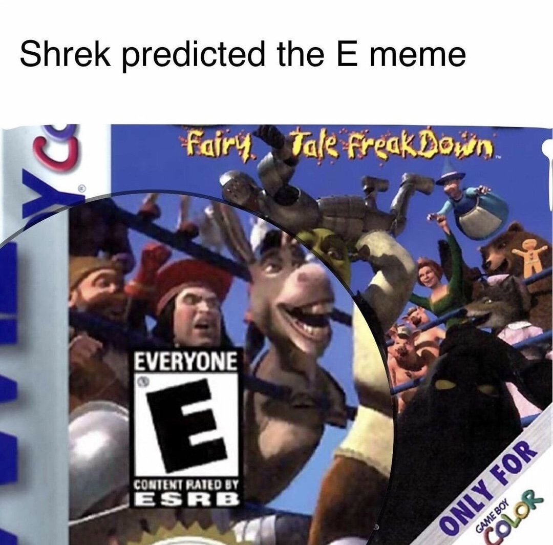 game boy color - Shrek predicted the E meme Fairy Tale Freak Down Everyone Content Rated By Esrb Only For Game Boy Geolor